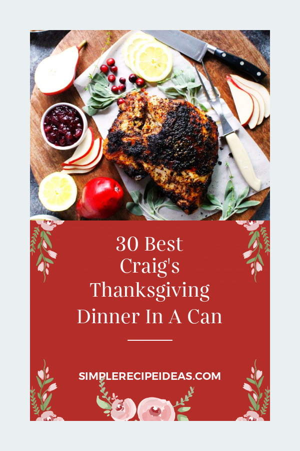 30 Best Craig's Thanksgiving Dinner In A Can Best Recipes Ever